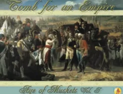 Age of Muskets Volume I: Tomb for an Empire