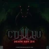 Cthulhu: Death May Die