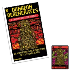 Dungeon Degenerates: Blasphemous Borborygmi of the Badlands