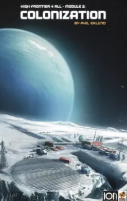 High Frontier 4 All: Module 2 – Colonization