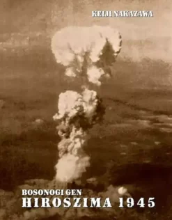 Hiroshima 1945. Bosonogi Gen - tom 1 (nowe wydanie)
