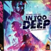 In Too Deep