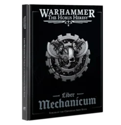 Liber Mechanicum: Forces of the Omnissiah Army Book (Warhammer: The Horus Heresy)