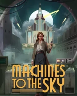 Machines To The Sky