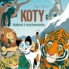 Naukomiks: Koty - natura i wychowanie