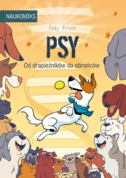 Naukomiks: Psy - od drapieżników do obrońców