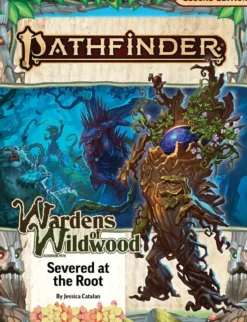 Pathfinder RPG: Adventure Path - Severed at the Root (Wardens of Wildwood 2 of 3)