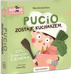 Pucio zostaje kucharzem, czyli o radości z jedzenia