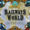 Railways of the World (10th Anniversary Edition)