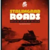 Stalingrad Roads: Battle on the Edge of the Abyss