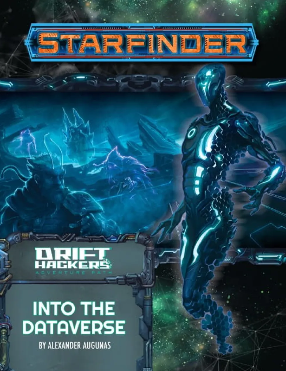 Starfinder RPG: Into the Dataverse (Drift Hackers 3 of 3)