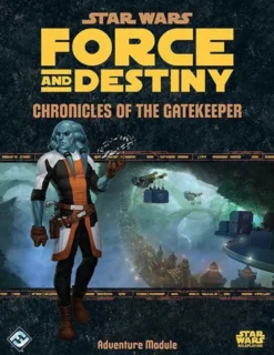Star Wars RPG: Force and Destiny - Chronicles of the Gatekeeper