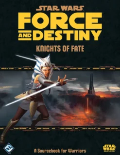 Star Wars RPG: Force and Destiny - Knights of Fate