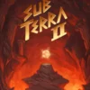 Sub Terra II: Inferno's Edge