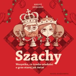 Szachy: Wszystko, co trzeba wiedzieć o grze starej jak świat
