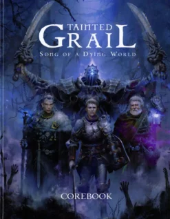 Tainted Grail RPG: Song of a Dying World - Core Rulebook (Standard Edition)