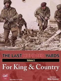 The Last Hundred Yards: Volume 5 – For King & Country