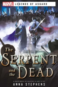 The Serpent & The Dead: A Marvel: Legends of Asgard Novel