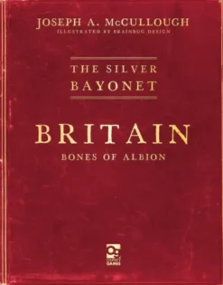 The Silver Bayonet: Britain - Bones of Albion