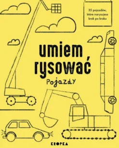 Umiem rysować: Pojazdy