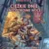 Warhammer Fantasy Roleplay (4. edycja): Ciężkie Dnie i Niespokojne Noce