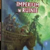Warhammer Fantasy Roleplay (4. edycja): Wewnętrzny Wróg Część 5 - Imperium w ruinie