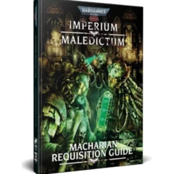 Warhammer 40,000 Imperium Maledictum – Macharian Requisition Guide